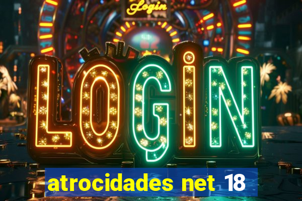 atrocidades net 18